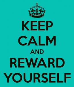 reward yourself for your hard work and effort